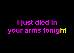 I just died in

your arms tonight