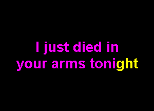 I just died in

your arms tonight