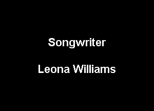 Songwriter

Leona Williams