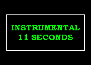 INSTRUMENTAL

IISECONDS