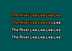 The River Lea-Lea-Lea-Lea

The River Lea-Lea-Lea-Lea

The River Lea-Lea-Lea-Lea

The River Lea-Lea-Lea-Lea