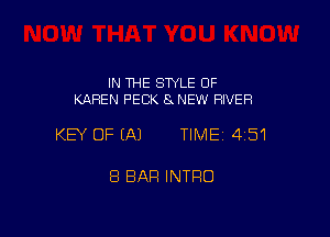 IN THE STYLE 0F
KAREN PEEK 8 NEW RIVER

KEY OF EAJ TIME14151

8 BAR INTRO