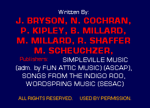 W ritten Byz

SIMPLEVILLE MUSIC
(adm by FUN ATTIC MUSIC) (ASCAPJ.
SONGS FROM THE INDIGO ROD.
WDRDSPRING MUSIC ESESACI

ALL RIGHTS RESERVED. USED BY PERMISSION