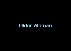 Older Woman