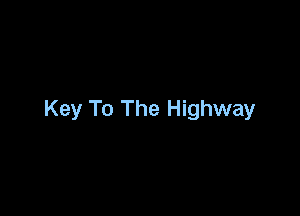 Key To The Highway