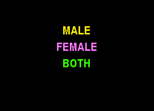 MALE
FEMALE

BOTH