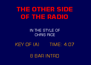 IN THE STYLE OF
CHRIS RICE

KEY OF (A1 TIME 407

8 BAR INTRO