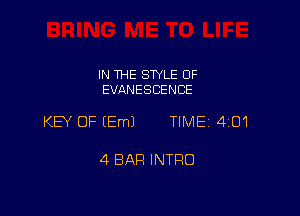 IN THE STYLE OF
EVANESCENCE

KEY OF (Em) TIME 401

4 BAR INTRO