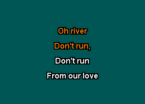 OhrWer

DonTrun,

Don1run

Froniourlove