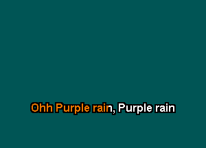 Ohh Purple rain, Purple rain