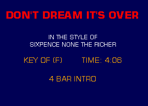 IN THE STYLE 0F
SIXPENCE NONE THE HIGHER

KEY OF EFJ TIME 4108

4 BAR INTRO