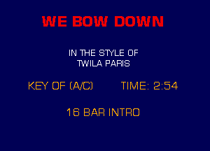 IN THE STYLE 0F
TWILA PAFIIS

KEY OF ENC) TIME 2154

18 BAR INTRO