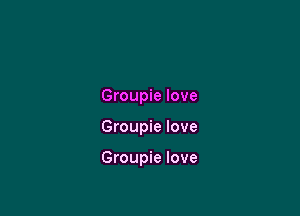 Groupie love

Groupie love

Groupie love