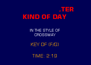 IN THE STYLE OF
CHUSSWAY

KEY OF (FIG)

TIME 219