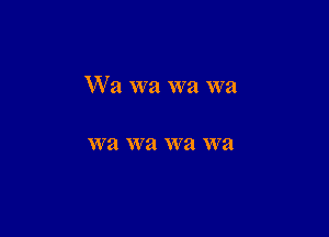 W a wa Wit W5!

W21 W73 W73 W a