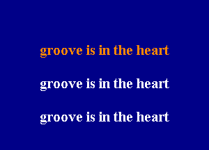 groove is in the heart

groove is in the heart

groove is in the heart