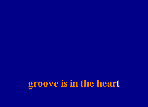 groove is in the heart