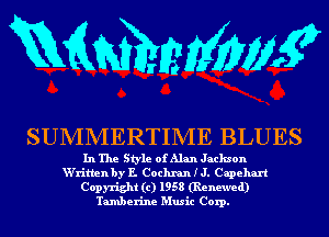 mmmw

SUlVIIVIERTIlVIE BLUES

In The Style of Alan Jackson
W'rittenby F. Cochran I J. Capehart
Copyright (c) 1958 (Renewed)
Tamberine Music Corp.