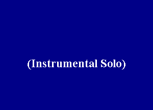 (Instrumental Solo)