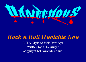 RQNMMwK

Rock n Roll H ootclzie K00

In The Style ofRick Derringer
Written by R. Derringer
Copyright (c) Sony Music Inc.