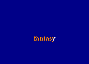 fantasy