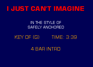 IN THE SWLE OF
SAFELY ANCHOHEU

KEY OF ((31 TIME 3189

4 BAR INTRO