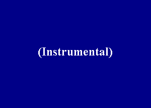 (Instrumental)