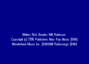 mitts ka Bowhs mu Robdnson
Copyngh! (c) 1998 Pubbshers May Pop Music (Bun
Wonderland Musvc Inc (BMDWHI Robinsongs (8MB