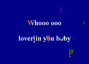 Whooo 000

lovergin Wu baby ,

3'