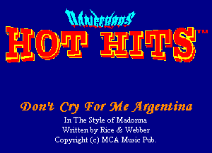 (Dan '5 Cry (For Me jlrgentina
In The Style ofMadonm

Wmten by Rxe '55 chbex
Copynght (c) MCA Mum Pub