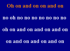 011 on and on on and on

110 011 110 110 110 110 110 110 110

011 on and on and on and on

on and on and on and on