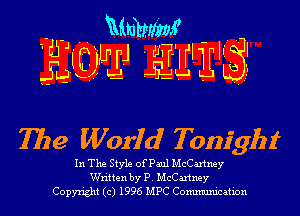 HEM 323-31ng

7729 World TOHigbt

In The Style of Paul McCartney
Written by P. McCartney
Copyright (c) 1996 MPC Communication