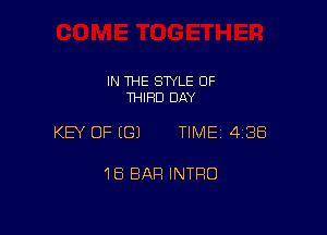 IN THE STYLE 0F
WIRD DAY

KEY OF (G) TIME 4138

16 BAR INTRO
