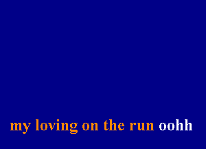 my loving on the run 001111