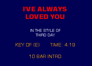 IN THE STYLE OF
WIRD DAY

KEY OF (E) TIMEi 419

10 BAR INTRO