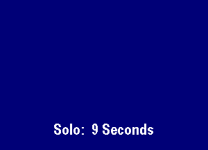 Soloz 9 Seconds