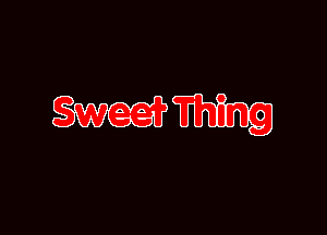 Sweet Thing