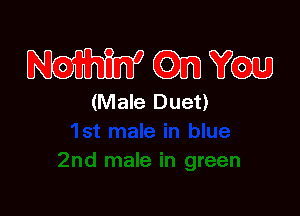mmmxm

(Male Duet)