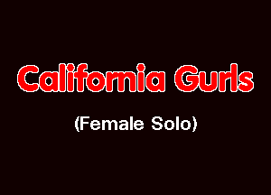 Cdlflrnfiea (WEB

(Female Solo)