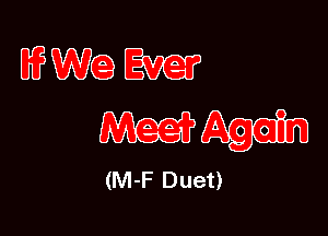 WWCQM

(M-F Duet)