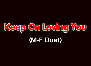 Wme

(M-F Duet)