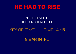 IN THE STYLE OF
THE KINGDOM HEIRS

KEY OF (EDIE) TIME 415

8 BAR INTRO