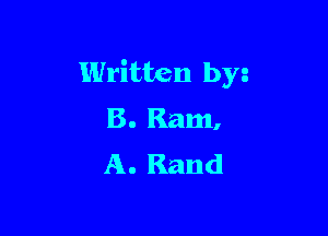 Written by

B. Ram,
A. Band