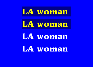 LA woman
LA woman
LA woman

LA woman