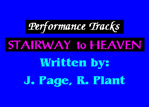 Tejormance rJ'raais

Written by
J. Page, R. Plant
