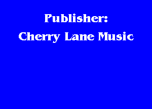 Publishen
Cherry Lane Music