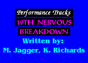 fPerformmwe Tracks

Written by
M. Jagger, K. Richards