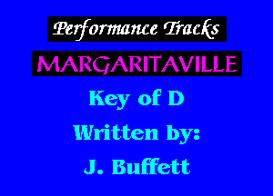 Teformance Tracks

Key of D
Written by
J. Buffett