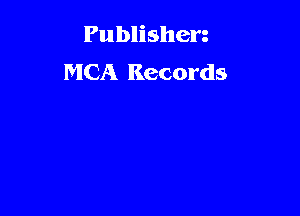 Publishen
MCA Records