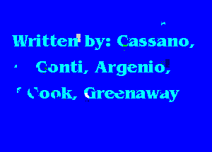 3.

Written! by Cassano,
Conti, Argenio,

' Cook, Greenaway